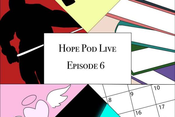 A geometric collage with the text “Hope Pod Live Episode 6” at the center. Surrounding panels depict a megaphone with the words “Be Involved!”, a hockey player silhouette, a stack of books, angel wings and a heart, a hand reaching toward a glowing computer, and a calendar with the dates 23 and 24 circled.
